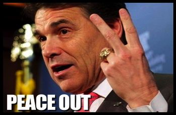 YO IM RICK PERRY PEACE OUT