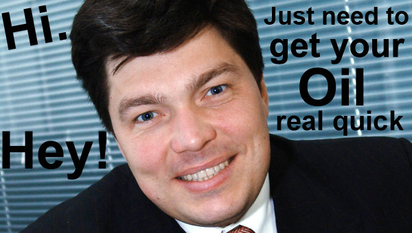 Yoink! Mikhail Mergelov needs oil like pretty bad apparently